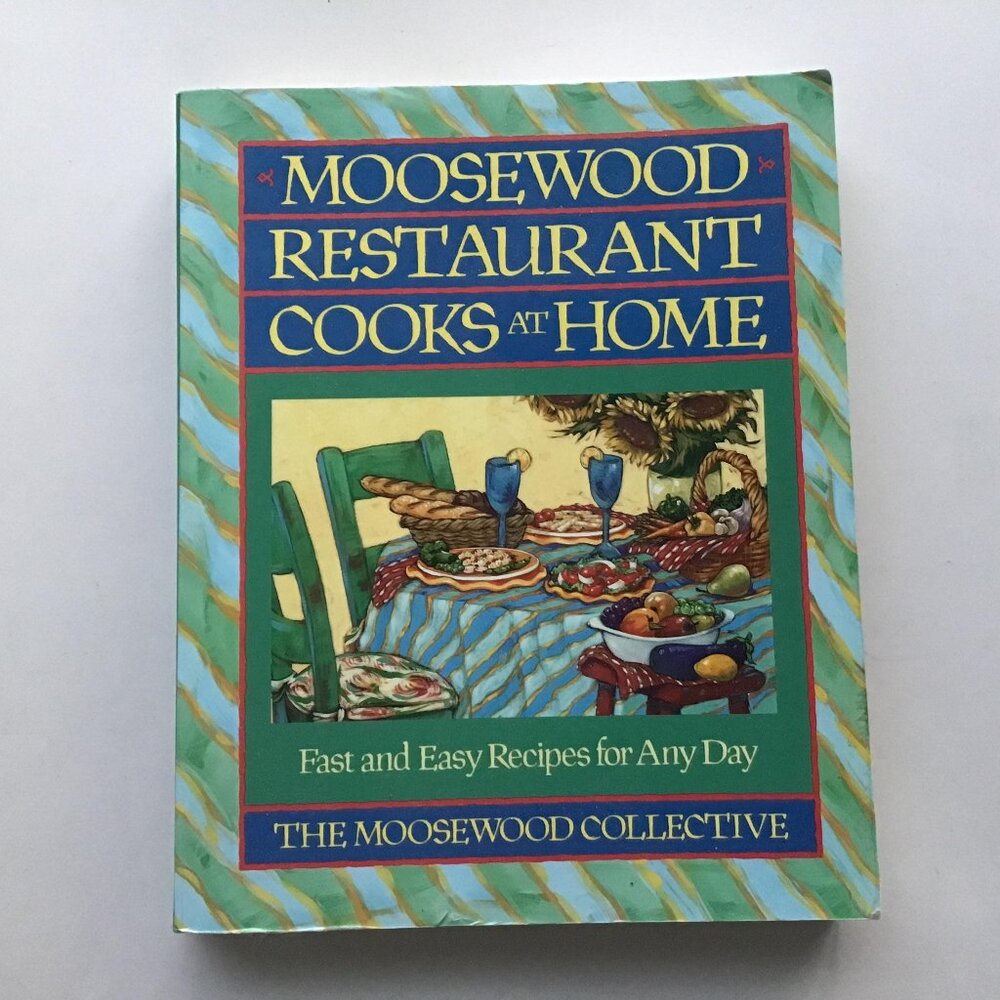 Moosewood Restaurant Cooks at Home Cookbook by The Moosewood Collective